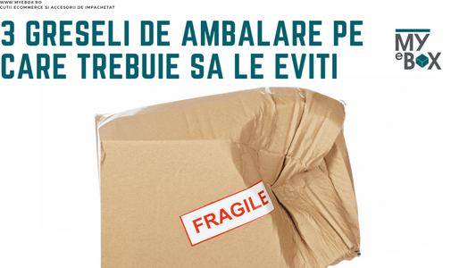 3 Greseli de ambalare pe care trebuie sa le eviti