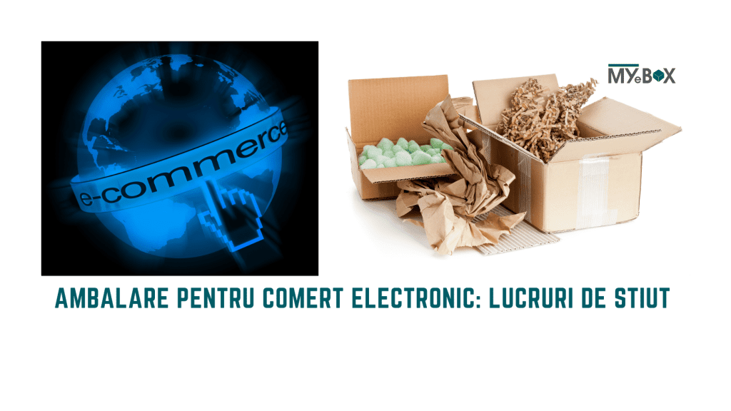 Ambalare pentru comert electronic: 5 lucruri de stiut
