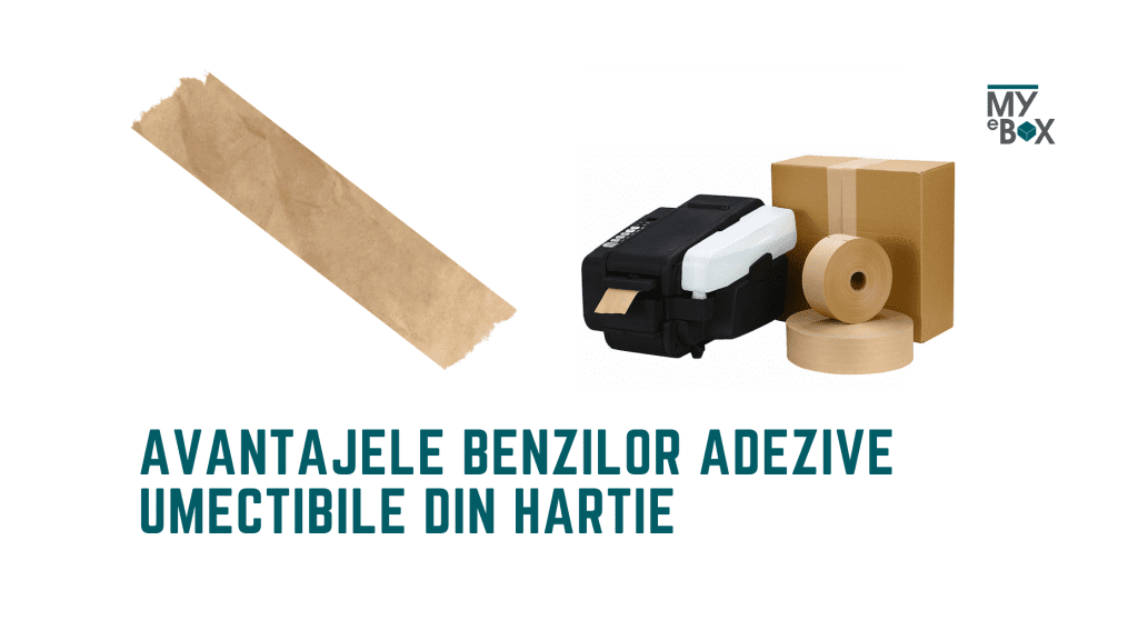 Avantajele Benzilor Adezive Umectibile din Hartie