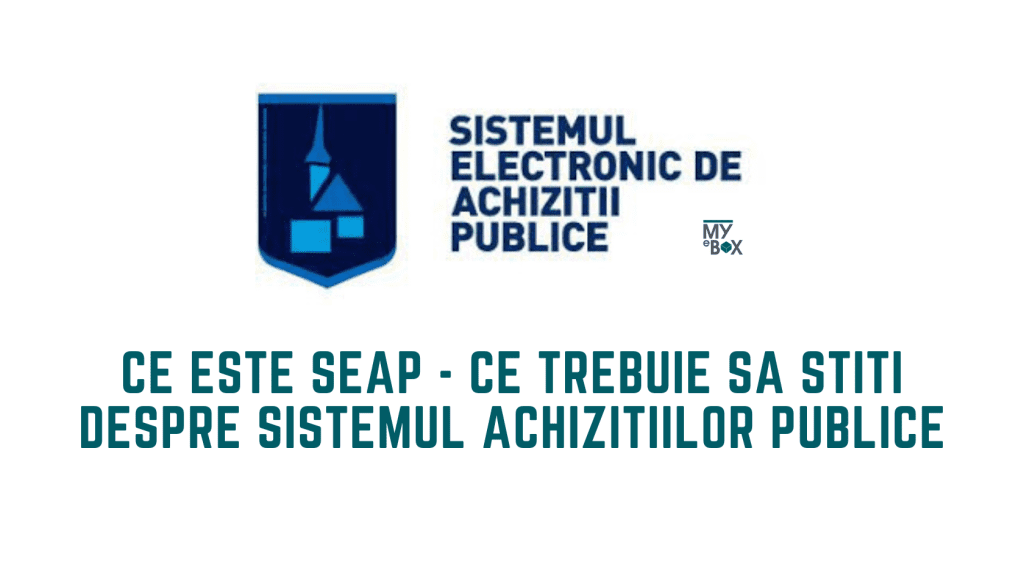Ce este SEAP ce trebuie să știti despre Sistemul Achizițiilor Publice