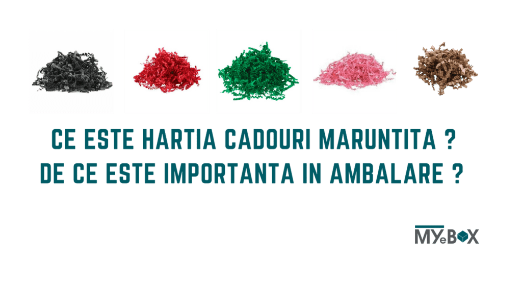 Ce este hartia cadouri maruntita de ce este importantă în ambalare ?