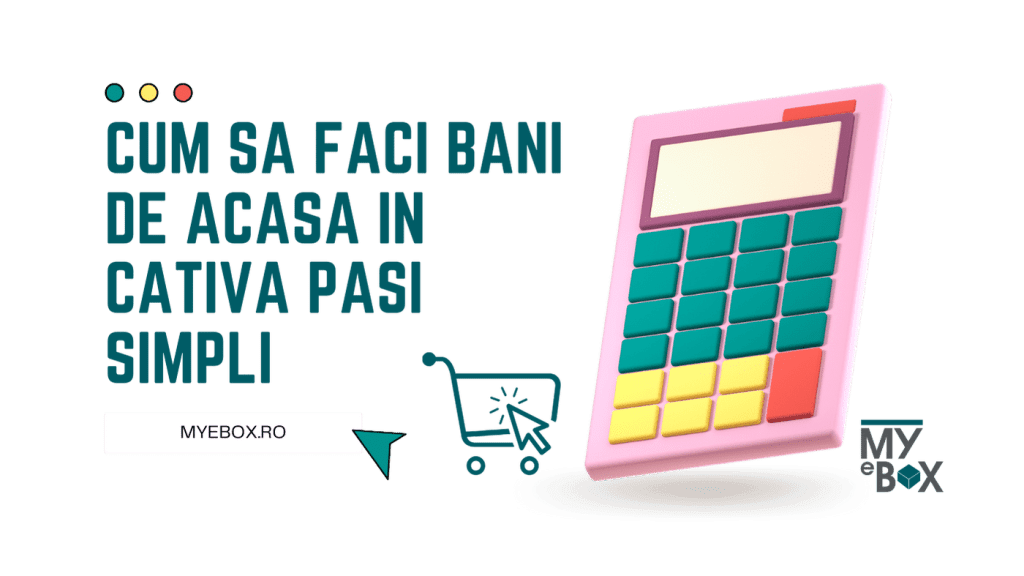 Cum să faci bani de acasă în 5 pași simpli