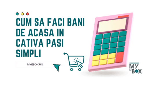 Cum să faci bani de acasă în 5 pași simpli