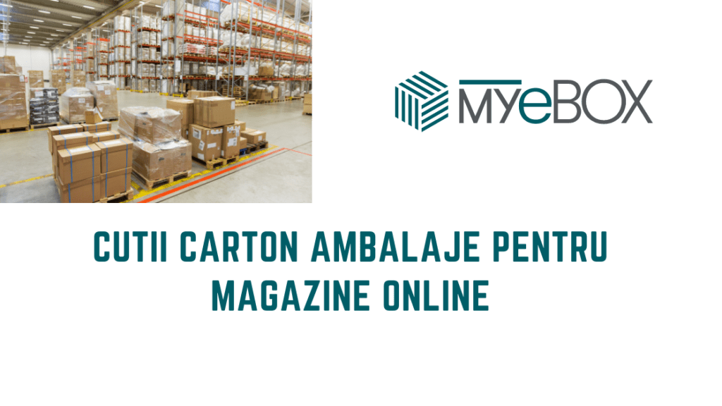 Cutii Carton Ambalaje pentru Magazine Online