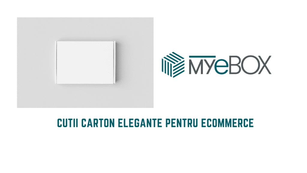 Cutii Carton Elegante pentru ecommerce