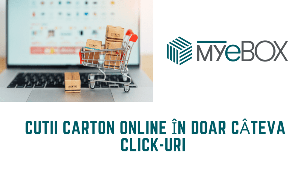 Cutii Carton Online în Doar Câteva Click-uri