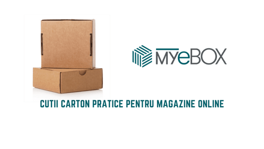 Cutii Carton Pratice pentru Magazine Online