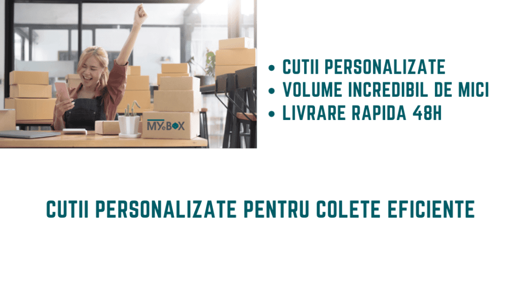 Cutii Personalizate pentru Colete Eficiente