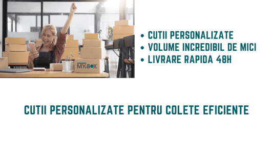 Cutii Personalizate pentru Colete Eficiente