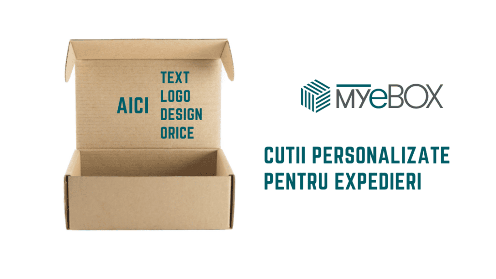 Cutii Personalizate pentru Expedieri Profesionale