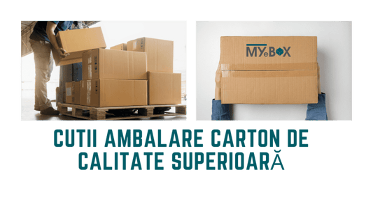 Cutii ambalare carton de calitate superioară