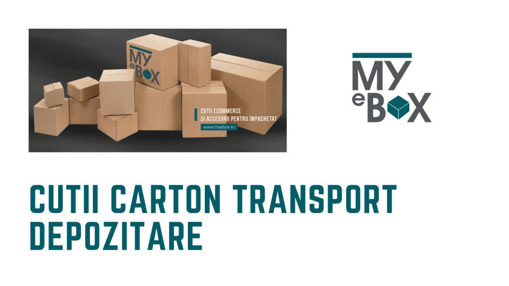 Cutii carton transport depozitare