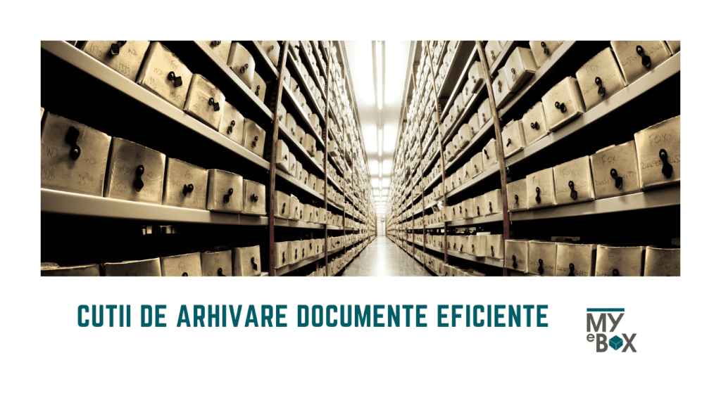 Cutii de Arhivare Documente Eficiente Pentru Organizare