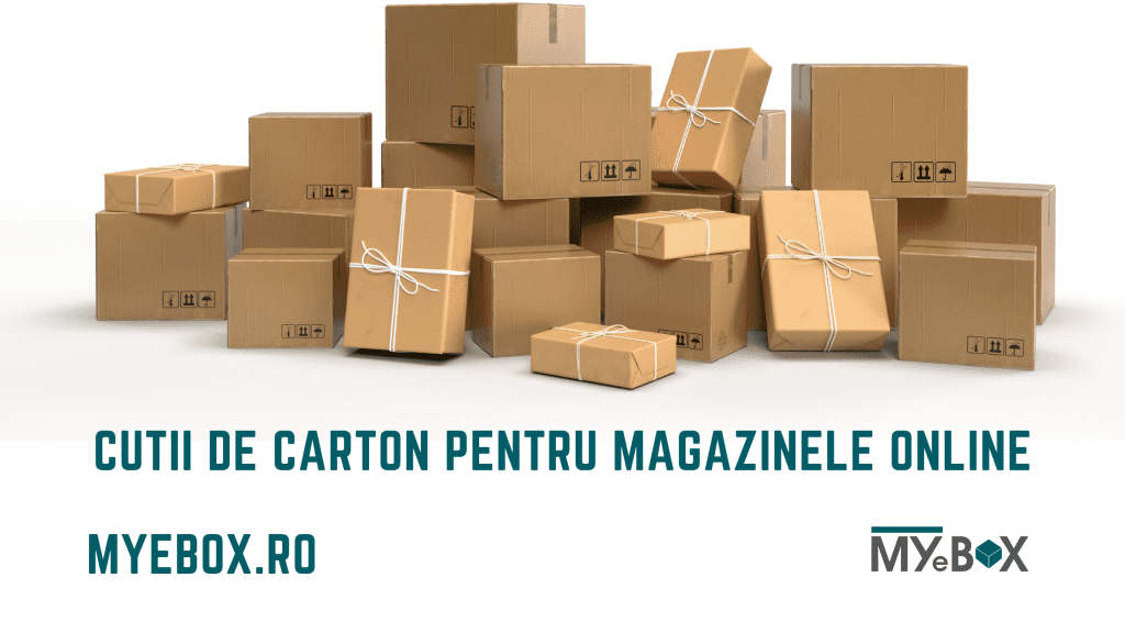 Cutii de carton pentru magazinele online