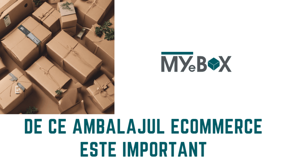 De ce ambalajul ecommerce este important ?