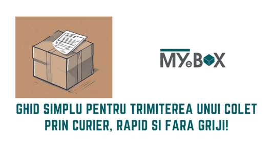 Ghid simplu pentru trimiterea unui colet prin curier, rapid și fără griji!