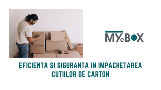 Impachetare cutii carton: Eficiență și siguranță în i