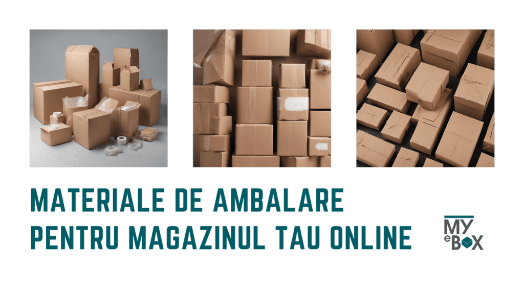 Materiale ambalare pentru magazinul tău online