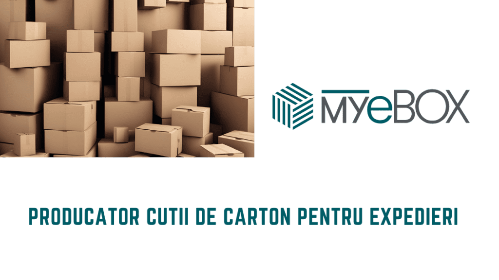 Producător Cutii de Carton pentru Expedieri