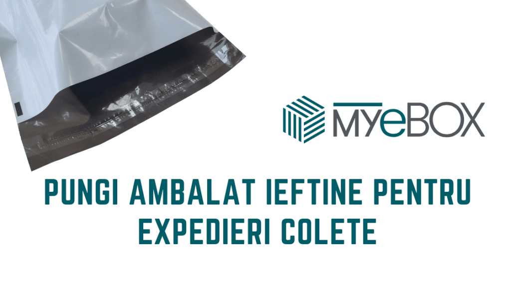 Pungi ambalat ieftine pentru expedieri colete