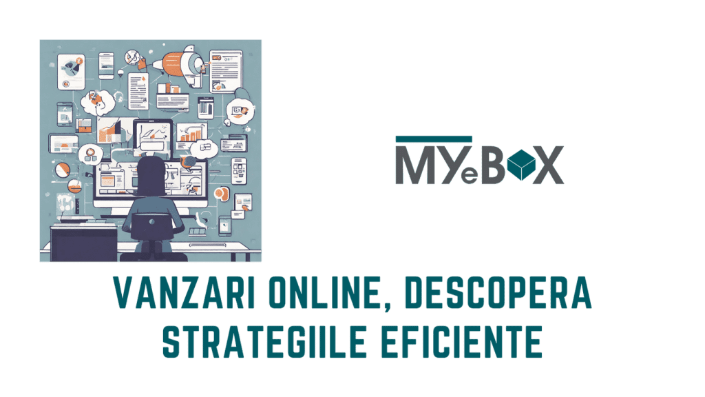 Vanzari online, descopera strategiile eficiente