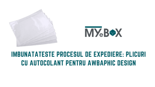 Îmbunătățește Procesul de Expediere: Plicuri cu Autocolant pentru AWB